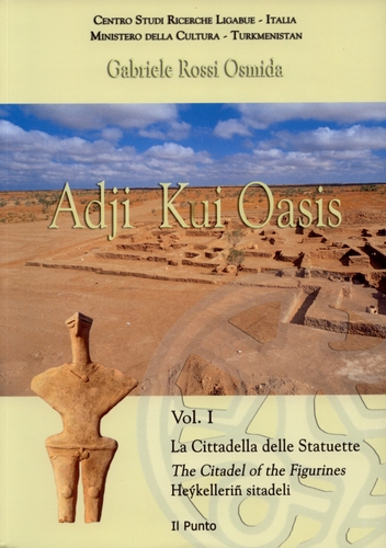 Gabriele Rossi Osmida: ADJI KUI OASIS. Vol. I. The Citadel of the Figurines. Il Punto Edizioni 2007