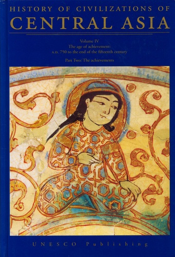 History of Civilizations of Central Asia. Volume IV - The age of achievment: A.D. 750 to the end of the fifteenth century. Part Two: The achievements. Editor: C. E. Bosworth. Paris: UNESCO Publishing 2000.