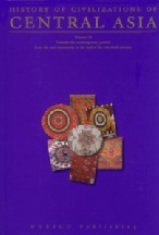 History of Civilizations of Central Asia. Volume VI - Towards the contemporary period: from the mid-nineteenth to the end of the twentieth century. Editor: Chahryar Adle; Co-Editors: Madhavan K. Palat / Anara Tabyshalieva. Paris: UNESCO Publishing 2005.