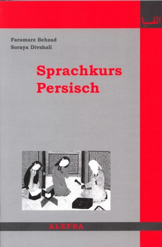 Faramarz Behzad / Soraya Divshali: Sprachkurs Persisch. Bamberg: ALEFBA Verlag, 6., unveränderte Auflage 2007.