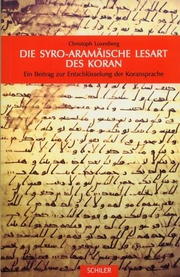 Luxenberg, Christoph (Hg.), Die Syro-Aramäische Lesart des Koran. Ein Beitrag zur Entschlüsselung der Koranprache, Berlin: Verlag Hans Schiler 2007.