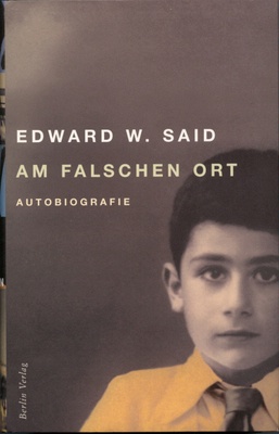 Said, Edward W.: Am Falschen Ort. Autobiographie.  Aus dem Englischen von Meinhard Blüning. Berlin: Berlin Verlag 2000.
